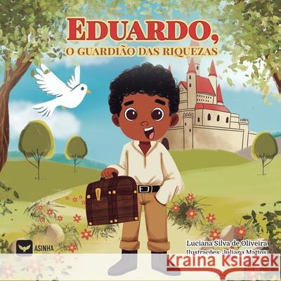 Eduardo, o Guardi?o das Riquezas Luciana Silva d Juliana Mattos 9786554209885 Ases Da Literatura