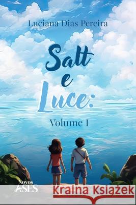 Salt e Luce: Volume I Luciana Dias Pereira 9786554285186