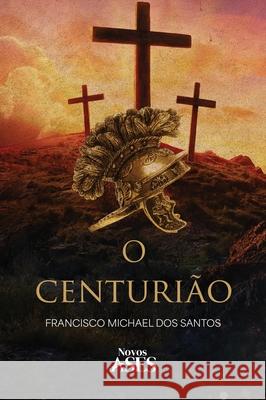 O centuri?o Francisco Michael Santos 9786554285742
