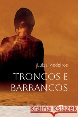 Troncos e barrancos Luiza Medeiros 9786554286046 Ases Da Literatura