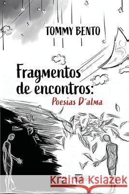 Fragmentos de Encontros: Poesia D'alma Tommy Bento 9786554286879