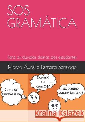 SOS Gramática: Para as dúvidas diárias Moraes, Marcia M. 9786555080056 CDD 22. Ed.: 415