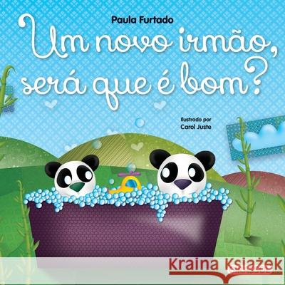 Um novo irmão, será que é bom? Paula Furtado 9786555300147