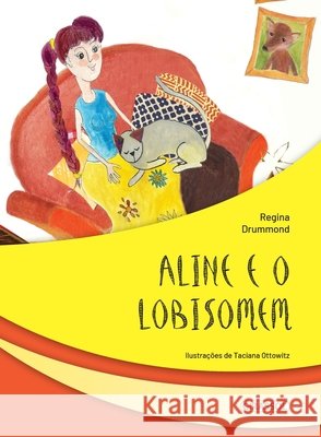Aline e o lobisomem Regina Drummond 9786555300406 Girassol Brasil Edicoes Eireli