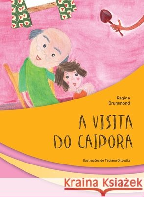 A visita do Caipora Regina Drummond 9786555300499 Girassol Brasil Edicoes Eireli