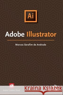 Adobe Illustrator Marcos Serafim de Andrade 9786555363241 Editora Senac Sao Paulo