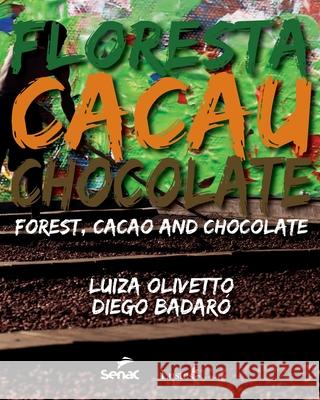 Floresta cacau e chocolate Diego Badaró 9786555363302 Editora Senac Sao Paulo