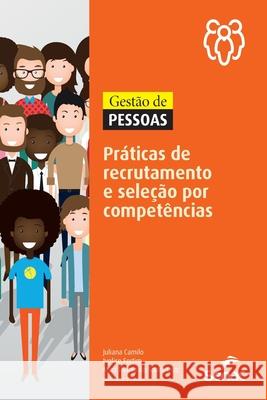 Gestao de Pessoas: Praticas de Recrutamento E Selecao Por Competencias Juliana Aparecida de Oliveira Camilo 9786555364682 Editora Senac Sao Paulo