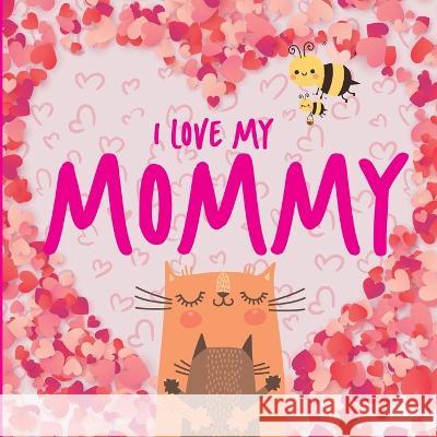 I Love My Mommy Editora Online 9786555477726