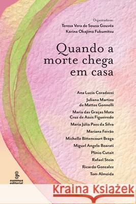 Quando a morte chega em casa Teresa Vera de Sousa Gouvêa (Orgs ), Karina Okajima Fukumitsu 9786555490596