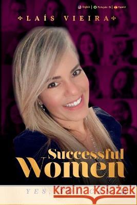 Successful Women: Yes, You Can! Laís Vieira 9786556420219 Cevi Producoes