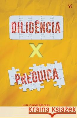 Diligência x Preguiça Moraes, Luíz Carlos 9786556420509