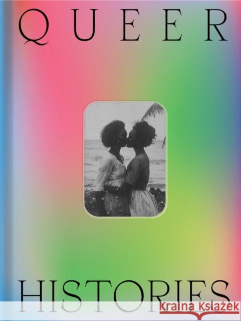 Queer Histories Adriano Pedrosa 9786557770665 Museu de Arte de Sao Paulo / Kmec Books