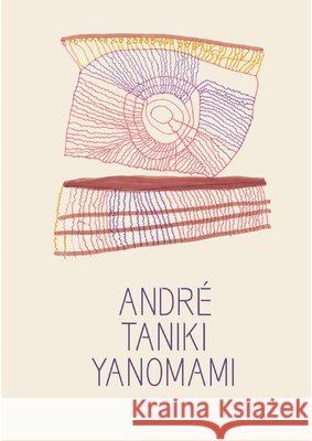 Andre Taniki Yanomami: Image Being  9786557770900 MASP