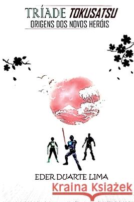 Tr?ade Tokusatsu Lima Eder 9786558723905 Clube de Autores
