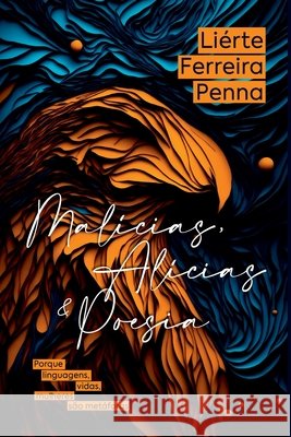 Mal?cias, Al?cias & Poesias Penna Li?rte 9786558725060 Clube de Autores