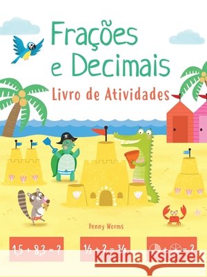Frações e decimais: livro de atividades Penny Worms 9786558882329 Pe Da Letra