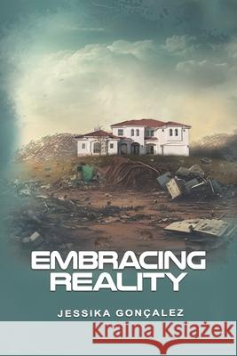 Embracing Reality Jessika Goncalez, Jéssika Gonçalez 9786559264612