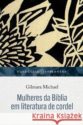 Mulheres da Bíblia em literatura de cordel Gilmara Michael 9786559881505 Editora Mundo Cristao