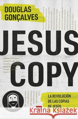 Jesuscopy: La revoluci?n de las copias de Jes?s Douglas Gon?alves Cleiton S. Oliveira 9786559883349 MC Global