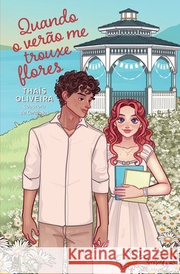 Quando o ver?o me trouxe flores Tha?s Oliveira 9786559884827 Editora Mundo Cristao