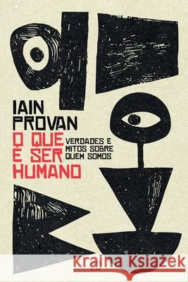 O que ? ser humano?: Verdades e mitos sobre quem somos Ian Provan Val?ria Lami 9786559884957