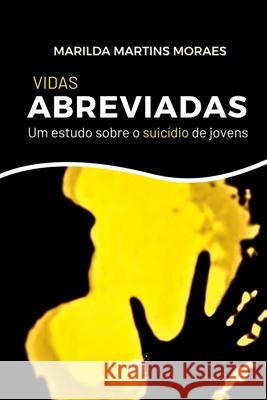 Vidas Abreviadas Moraes Marilda 9786560150515 Clube de Autores