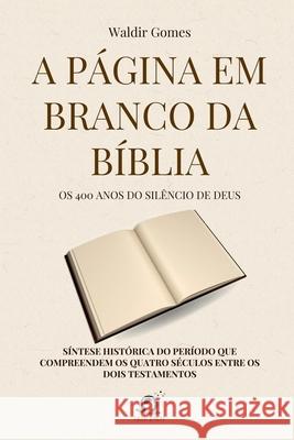 A P?gina Em Branco Da B?blia Gomes Waldir 9786560150638 Clube de Autores