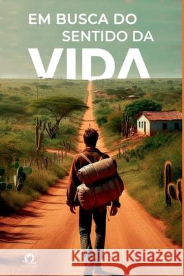 Em Busca Do Sentido Da Vida Valdenilson Mato 9786560151918