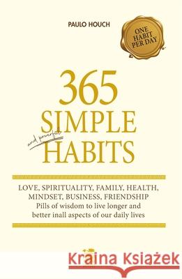 365 Simple and Powerful Habits Paulo Houch 9786560953765 Camelot Editora