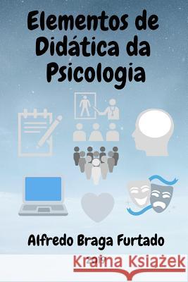 Elementos de Didática da Psicologia Furtado, Alfredo Braga 9786580325054 Abfurtado.Com.Br