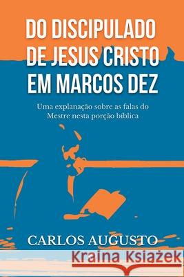 Do Discipulado De Jesus Cristo Em Marcos Dez Ferreira Carlos 9786580712823