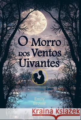 Morro Dos Ventos Uivantes Emily Bronte   9786580921003 Camelot Editora
