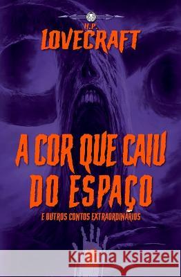 Lovecraft- A Cor Que Caiu Do Espa?o Howard Phillip 9786580921140 Instituto Brasileiro de Cultura Ltda