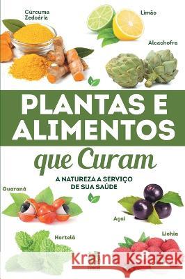 Plantas e Alimentos Que Curam Editora on Line 9786580921263 Instituto Brasileiro de Cultura Ltda