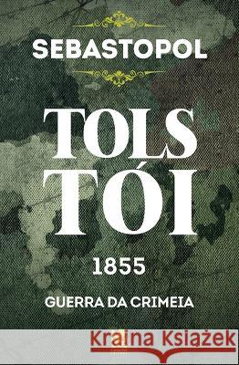 Sebastopol - Tolstoi Liev Tolstoi   9786580921645 Camelot Editora