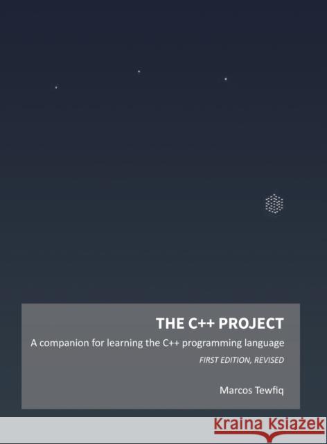 The C++ Project: A companion for learning the C++ programming language Marcos Tewfiq 9786581720025 Beelectronic