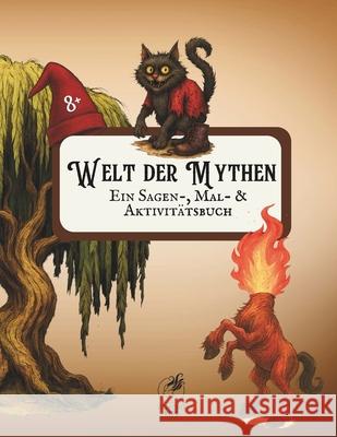 Welt der Mythen: Ein Sagen-, Mal- & Aktivit?tsbuch Ariane Saltoris 9786583113306