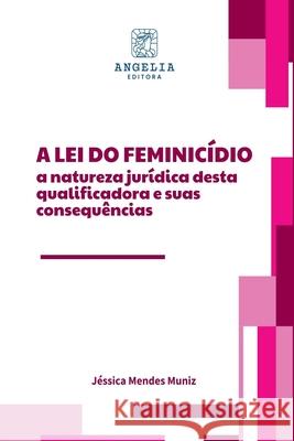 A Lei Do Feminic?dio J?ssica Mende 9786583134240 Clube de Autores