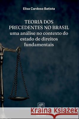 Teoria Dos Precedentes No Brasil Elisa Cardos 9786583134363 Clube de Autores