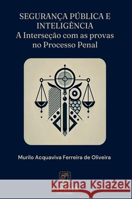 Seguran?a P?blica E Intelig?ncia Murilo Acquaviv 9786583134370 Clube de Autores