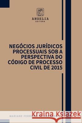 Neg?cios Jur?dicos Processuais Sob A Perspectiva Do C?digo Mariane Ferreir 9786583134400 Clube de Autores