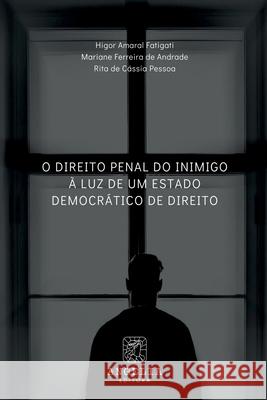 O Direito Penal Do Inimigo ? Luz De Um Estado Democr?tico D Mariane Ferreira de Amara 9786583134448 Clube de Autores