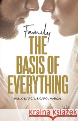 Family The Basis of Everything Pablo Mar?al Carol Mar?al 9786583195043 King Books