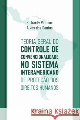Teoria Geral Do Controle De Convencionalidade No Sistema In Santos Richardy 9786584539693 Clube de Autores