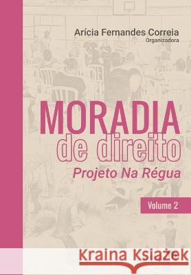 Moradia de Direito: Projeto Na Régua - Volume 2 Arícia Fernandes Correia 9786584742062 Institutas