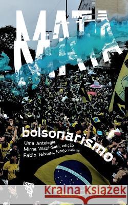 Mata: bolsonarismo Mirna Wabi-Sabi Fabio Teixeira 9786585267007 Plataforma9