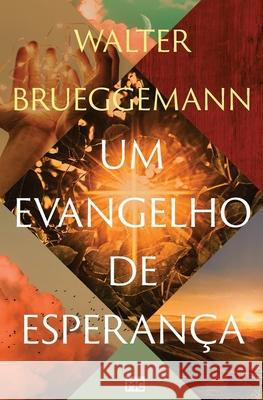 Um evangelho de esperança Brueggemann, Walter 9786586027020 Editora Mundo Cristao