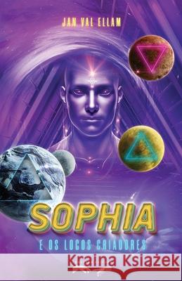Sophia e o Logos Criadores Jan Val Ellam 9786586157031 Conectar Editora
