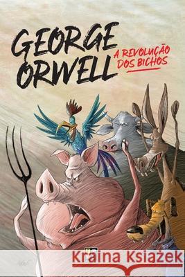 George Orwell - A Revolucao DOS Bichos George Orwell 9786586181098 Pe Da Letra